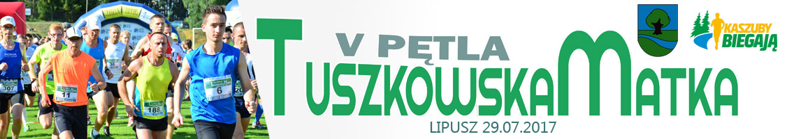 V Pętla Tuszkowska Matka - Kaszuby Biegają 2017